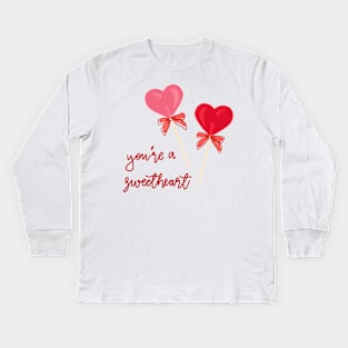 You're a Sweet(Heart) Kids Long Sleeve T-Shirt